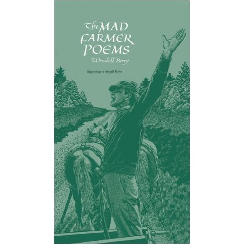 The Mad Farmer Poems